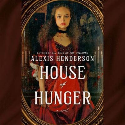  House of Hunger - ซ่อนเร้นความหิวโหยิ่งในร่างของความรัก