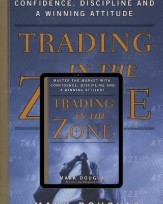  Trading in the Zone: มุมมองลึกและศิลปะของการลงทุนที่ได้ผล